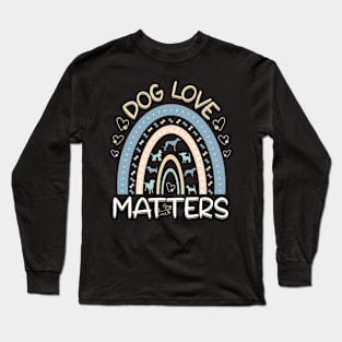 Dog Love Matters Pet Care Dog Walker Rainbow Long Sleeve T-Shirt